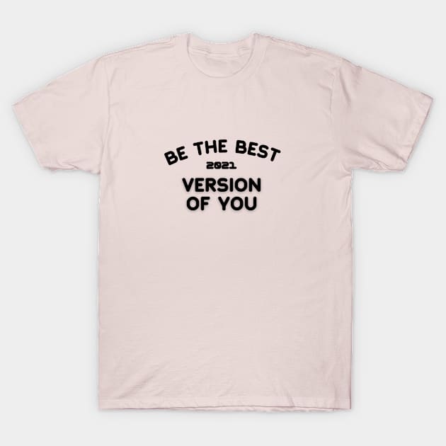 Be The Best Version of you shirt T-Shirt by yayashop